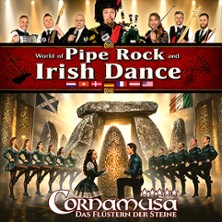 Cornamusa - World of Pipe Rock and Irish Dance 16.05.2027 Freiheitshalle Hof