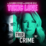 Alexander Stevens & Jacqueline Belle - True Crime Live - Toxic Love