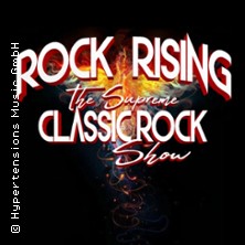 Rock Rising - The Supreme Classic Rock Show 07.10.2026 Freiheitshalle Hof