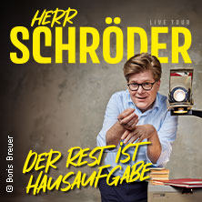 Herr Schröder - Der Rest ist Hausaufgabe 01.05.2026 Freiheitshalle Hof